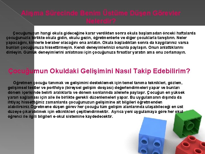 Alışma Sürecinde Benim Üstüme Düşen Görevler Nelerdir? Çocuğunuzun hangi okula gideceğine karar verdikten sonra