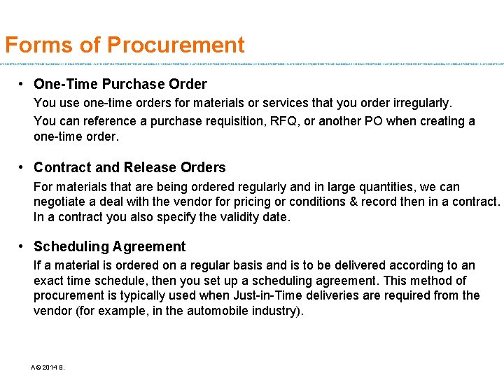 Forms of Procurement • One-Time Purchase Order You use one-time orders for materials or