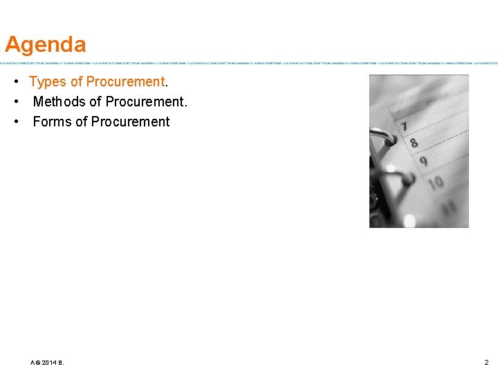 Agenda • Types of Procurement. • Methods of Procurement. • Forms of Procurement A