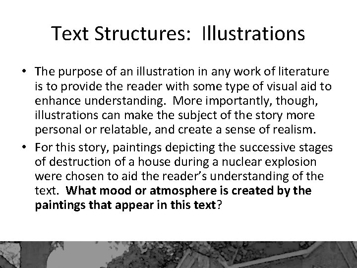 Text Structures: Illustrations • The purpose of an illustration in any work of literature