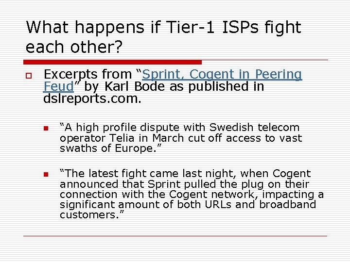 What happens if Tier-1 ISPs fight each other? o Excerpts from “Sprint, Cogent in