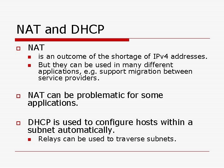 NAT and DHCP o NAT n n is an outcome of the shortage of