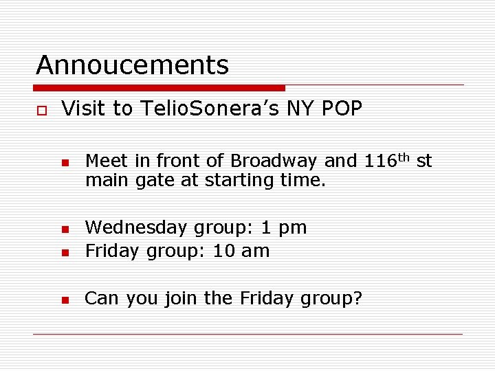 Annoucements o Visit to Telio. Sonera’s NY POP n Meet in front of Broadway