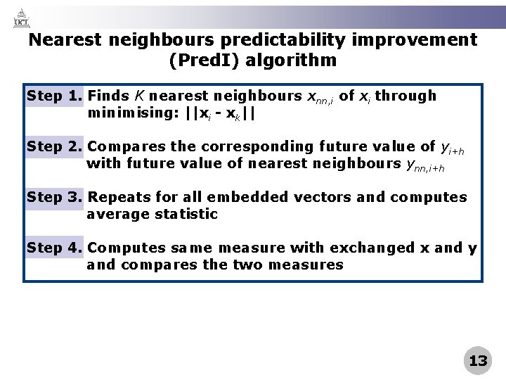 Nearest neighbours predictability improvement (Pred. I) algorithm Step 1. Finds K nearest neighbours xnn,