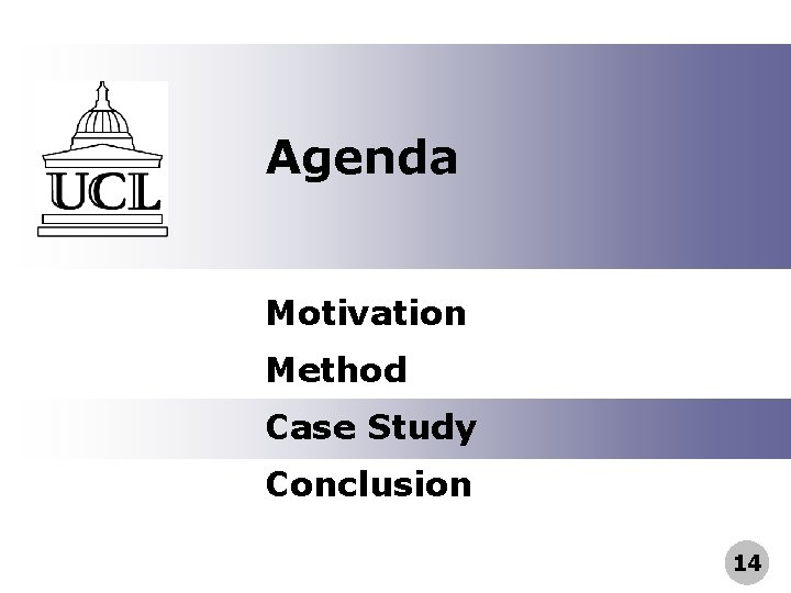 Agenda Motivation Method Case Study Conclusion 14 