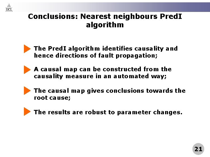 Conclusions: Nearest neighbours Pred. I algorithm The Pred. I algorithm identifies causality and hence