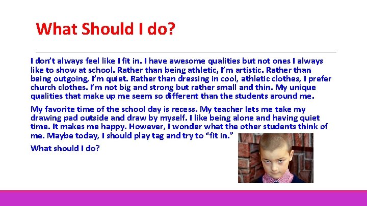 What Should I do? I don’t always feel like I fit in. I have