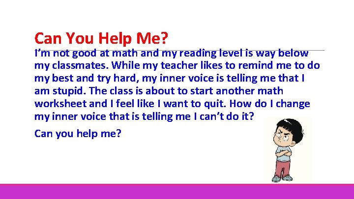 Can You Help Me? I’m not good at math and my reading level is