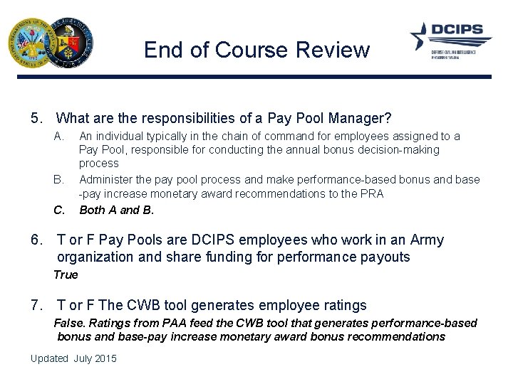 End of Course Review 5. What are the responsibilities of a Pay Pool Manager?