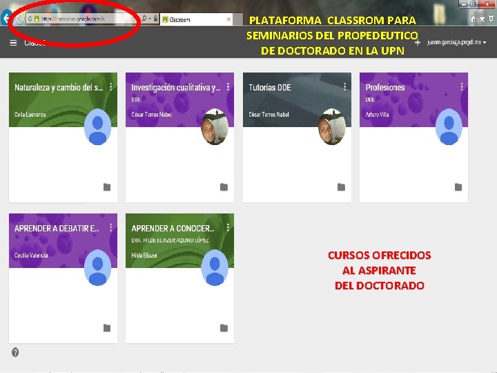 PLATAFORMA CLASSROM PARA SEMINARIOS DEL PROPEDEUTICO DE DOCTORADO EN LA UPN CURSOS OFRECIDOS AL