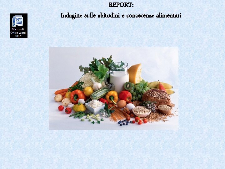 REPORT: Indagine sulle abitudini e conoscenze alimentari 