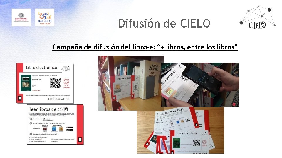 Difusión de CIELO Campaña de difusión del libro-e: “+ libros, entre los libros” 