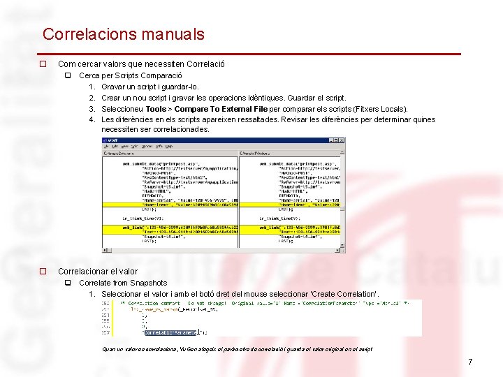 Correlacions manuals o Com cercar valors que necessiten Correlació q Cerca per Scripts Comparació