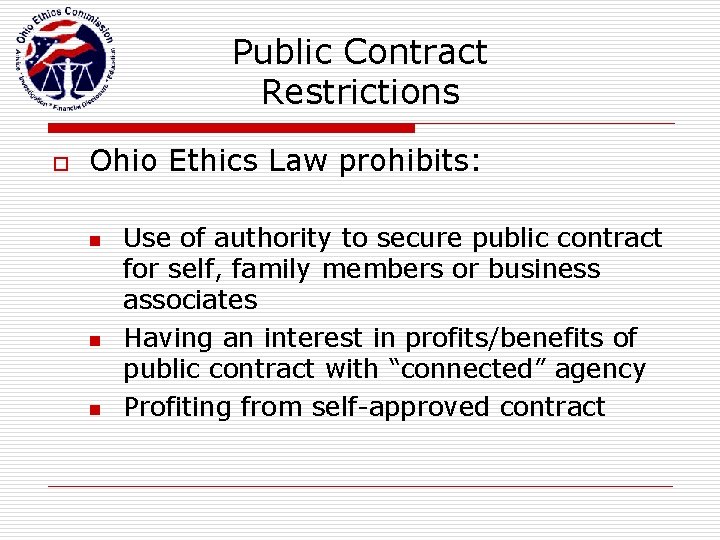 Public Contract Restrictions o Ohio Ethics Law prohibits: n n n Use of authority