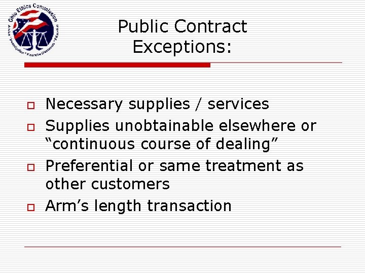 Public Contract Exceptions: o o Necessary supplies / services Supplies unobtainable elsewhere or “continuous