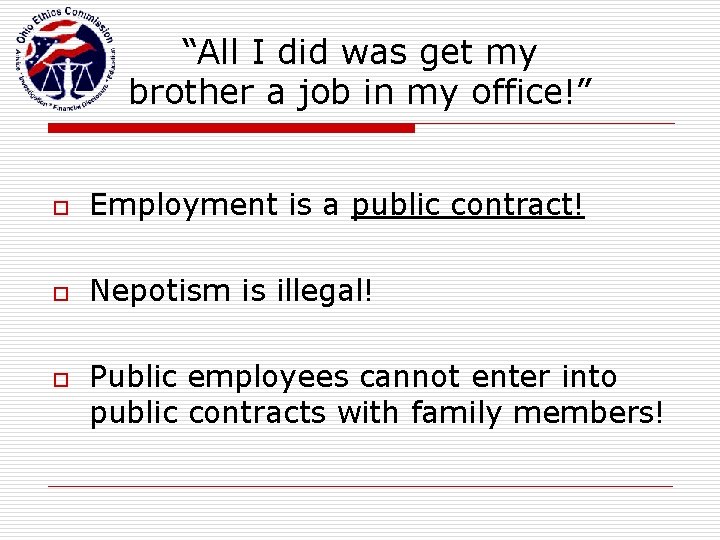 “All I did was get my brother a job in my office!” o Employment