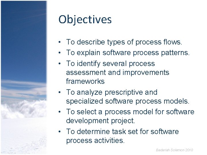Objectives • To describe types of process flows. • To explain software process patterns.