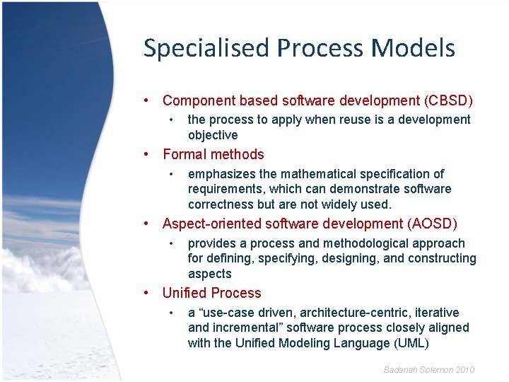 Specialised Process Models • Component based software development (CBSD) • the process to apply
