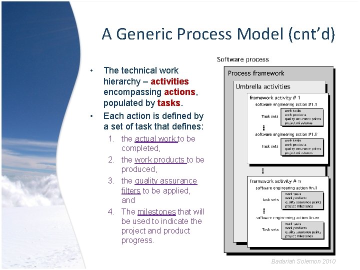 A Generic Process Model (cnt’d) • • The technical work hierarchy – activities encompassing