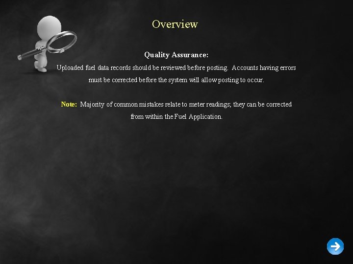 Overview Quality Assurance: Uploaded fuel data records should be reviewed before posting. Accounts having