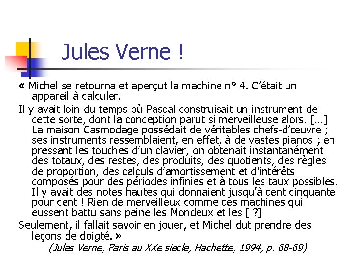 Jules Verne ! « Michel se retourna et aperçut la machine n° 4. C’était