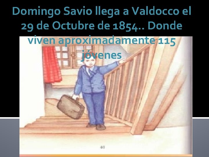 Domingo Savio llega a Valdocco el 29 de Octubre de 1854. . Donde viven