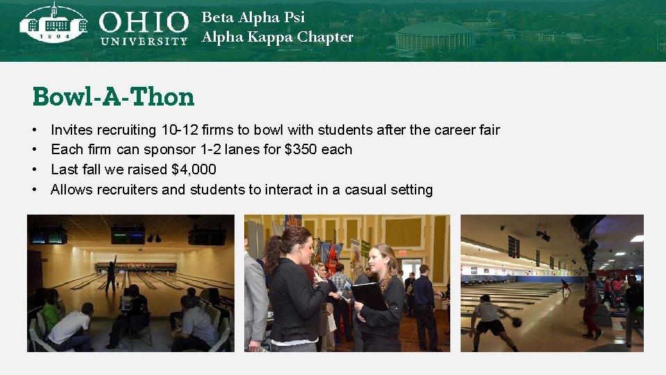 Beta Alpha Psi Alpha Kappa Chapter Bowl-A-Thon • • Invites recruiting 10 -12 firms