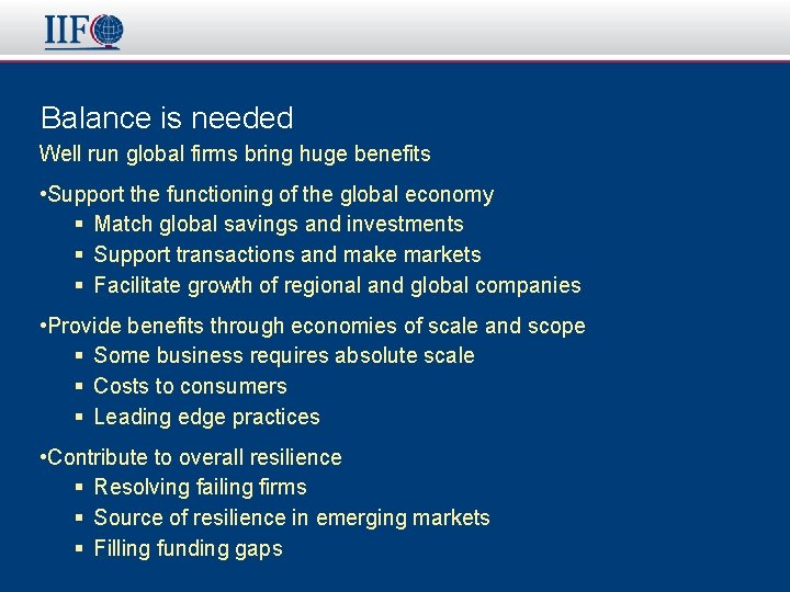 Balance is needed Well run global firms bring huge benefits • Support the functioning