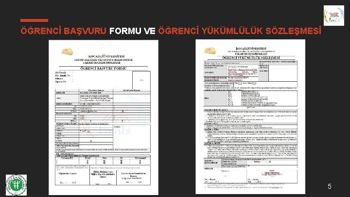 ÖĞRENCİ BAŞVURU FORMU VE ÖĞRENCİ YÜKÜMLÜLÜK SÖZLEŞMESİ 5 