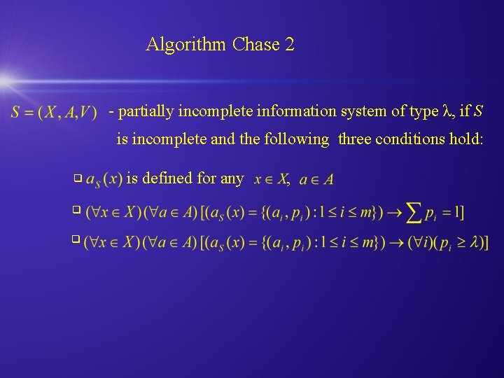 Algorithm Chase 2 - partially incomplete information system of type λ, if S is