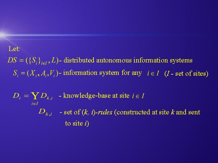 Let: - distributed autonomous information systems - information system for any (I - set