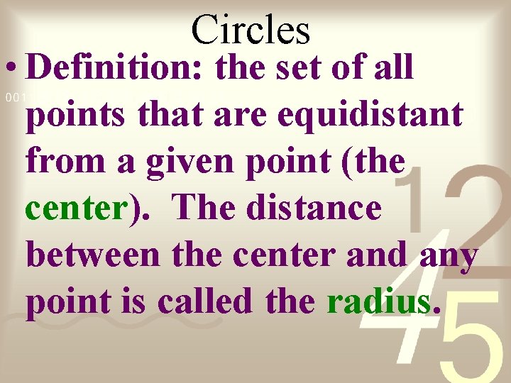 Circles • Definition: the set of all points that are equidistant from a given
