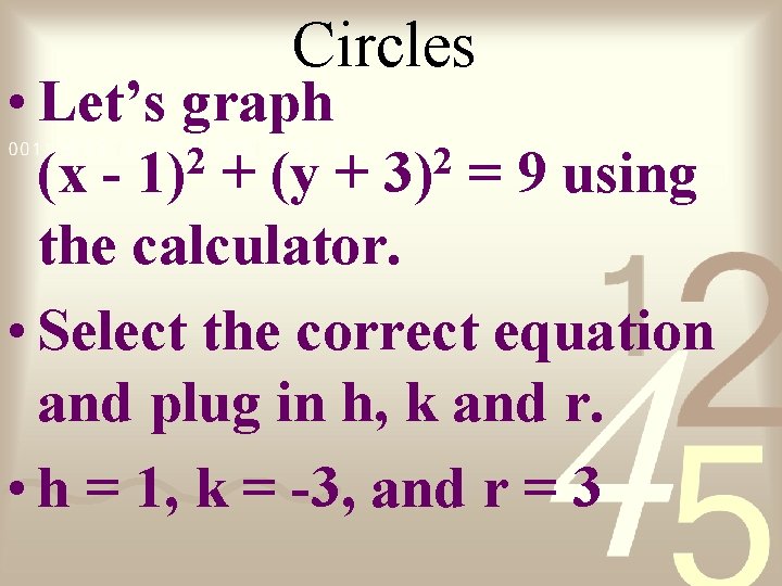 Circles • Let’s graph 2 2 (x - 1) + (y + 3) =