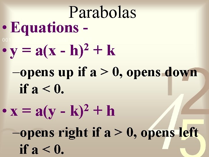 Parabolas • Equations 2 • y = a(x - h) + k –opens up