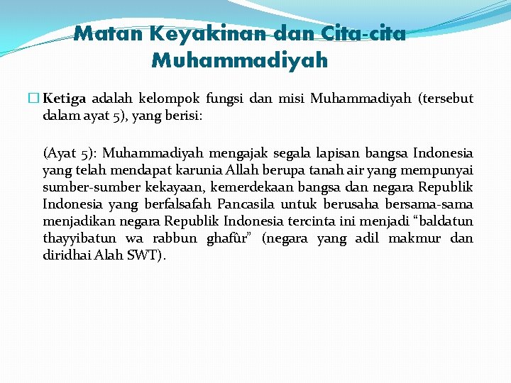 Matan Keyakinan dan Cita-cita Muhammadiyah � Ketiga adalah kelompok fungsi dan misi Muhammadiyah (tersebut