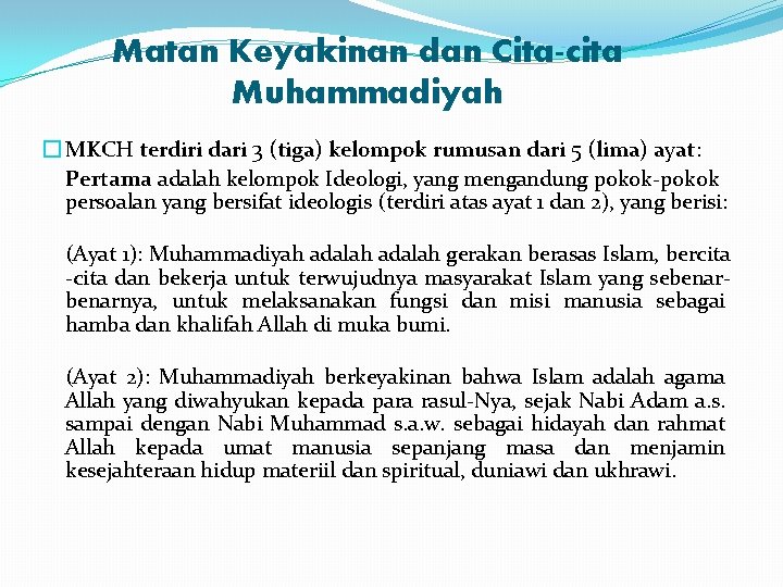 Matan Keyakinan dan Cita-cita Muhammadiyah � MKCH terdiri dari 3 (tiga) kelompok rumusan dari