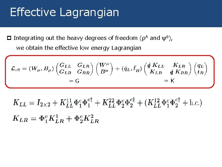 Effective Lagrangian p Integrating out the heavy degrees of freedom (ρA and ψ6), we