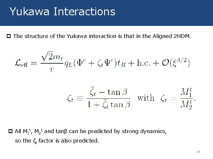 Yukawa Interactions p The structure of the Yukawa interaction is that in the Aligned
