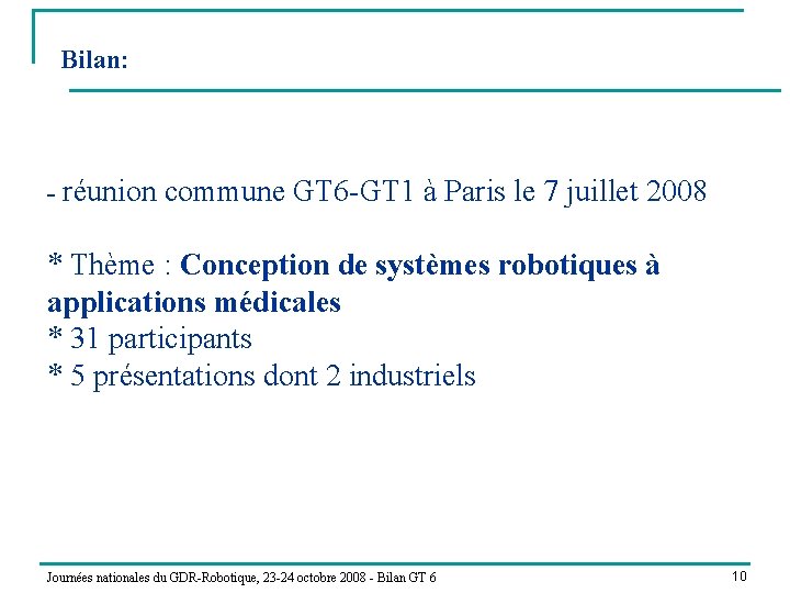 Bilan: - réunion commune GT 6 -GT 1 à Paris le 7 juillet 2008