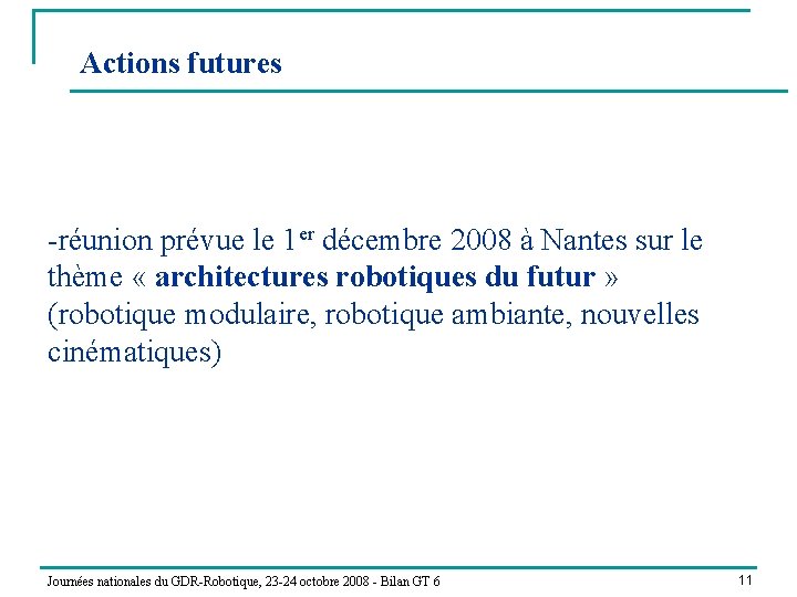 Actions futures -réunion prévue le 1 er décembre 2008 à Nantes sur le thème