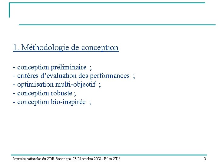 1. Méthodologie de conception - conception préliminaire ; - critères d’évaluation des performances ;