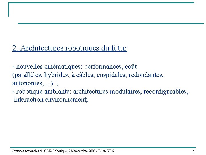 2. Architectures robotiques du futur - nouvelles cinématiques: performances, coût (parallèles, hybrides, à câbles,