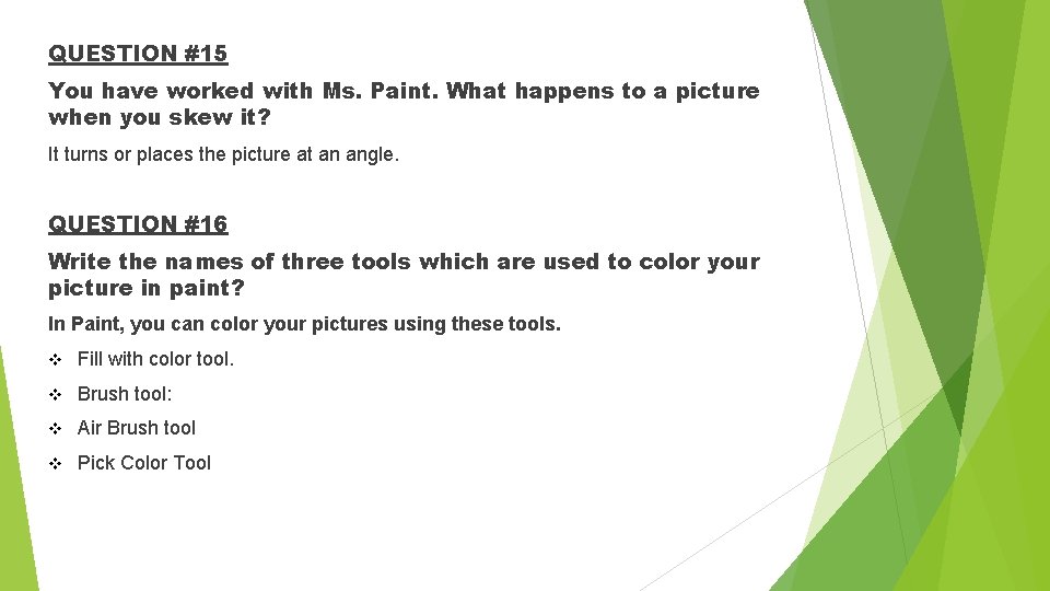 QUESTION #15 You have worked with Ms. Paint. What happens to a picture when
