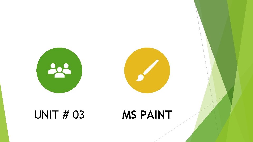 UNIT # 03 MS PAINT 