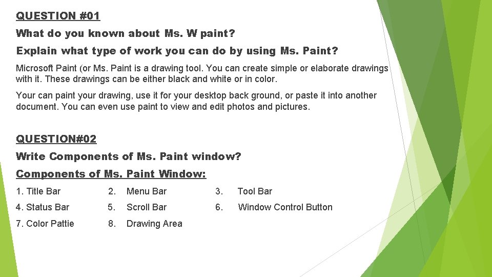 QUESTION #01 What do you known about Ms. W paint? Explain what type of