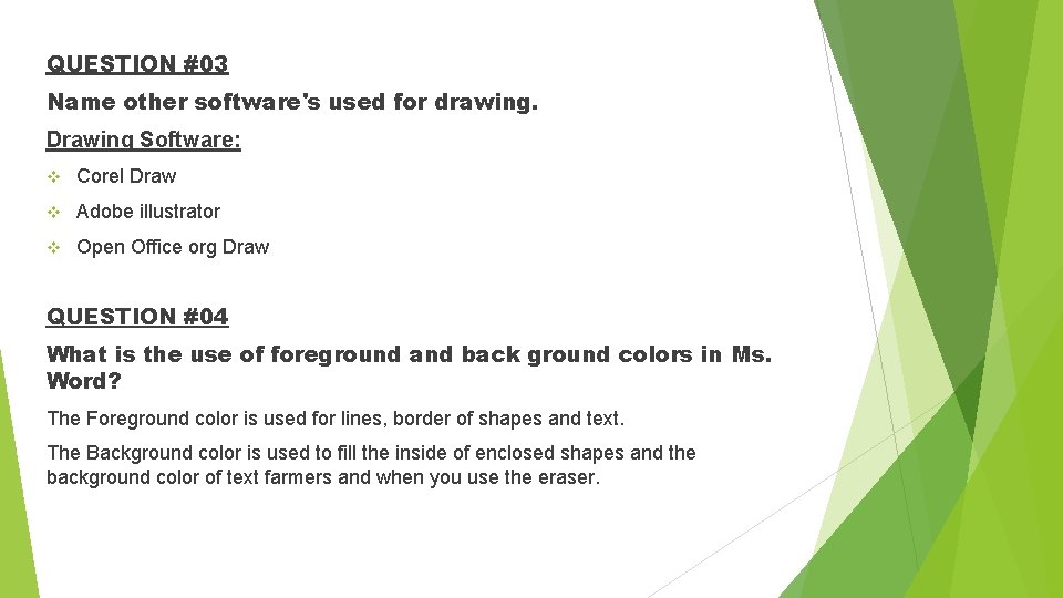 QUESTION #03 Name other software's used for drawing. Drawing Software: v Corel Draw v