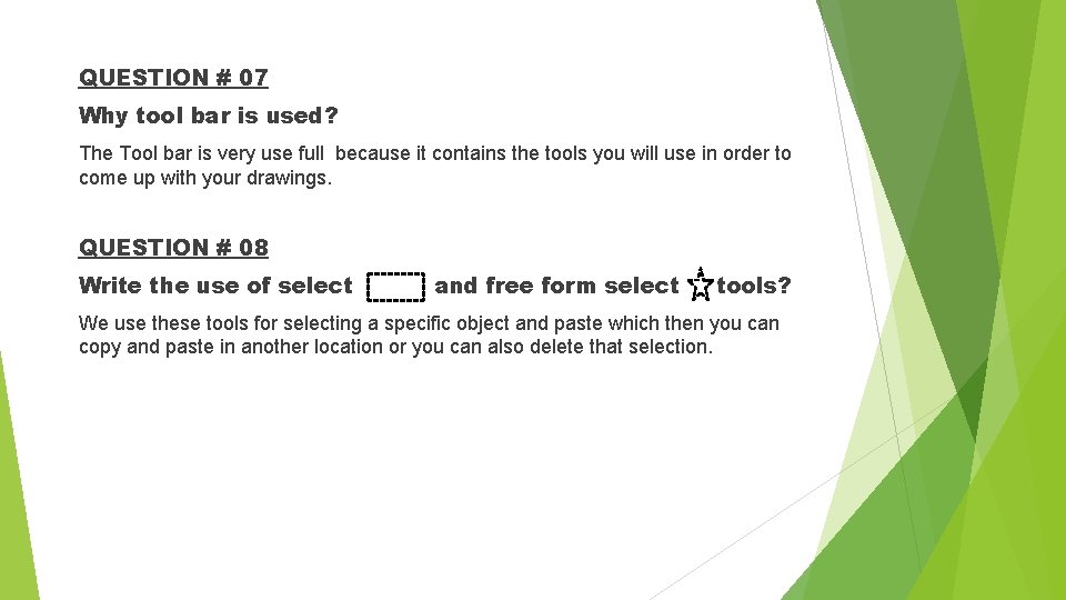 QUESTION # 07 Why tool bar is used? The Tool bar is very use