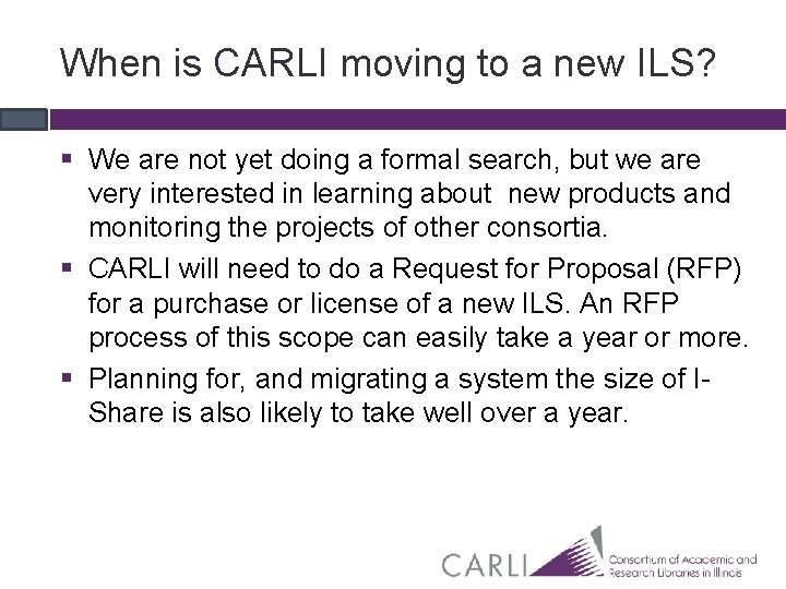 When is CARLI moving to a new ILS? § We are not yet doing When is CARLI moving to a new ILS? § We are not yet doing