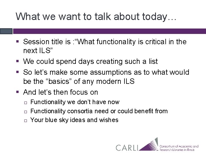 What we want to talk about today… § Session title is : “What functionality What we want to talk about today… § Session title is : “What functionality