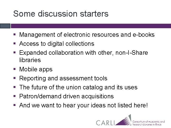 Some discussion starters § Management of electronic resources and e-books § Access to digital Some discussion starters § Management of electronic resources and e-books § Access to digital